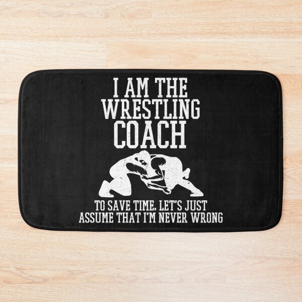 Item preview, I am the Wrestling Coach, Assume I am Never Wrong-gift for wrestling coaches designed and sold by BRtisticDesigns.