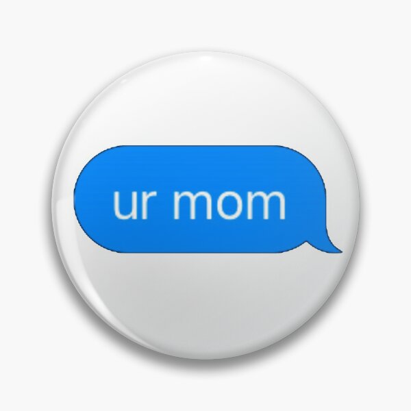 Item preview, ur mom text message designed and sold by reesewolf.