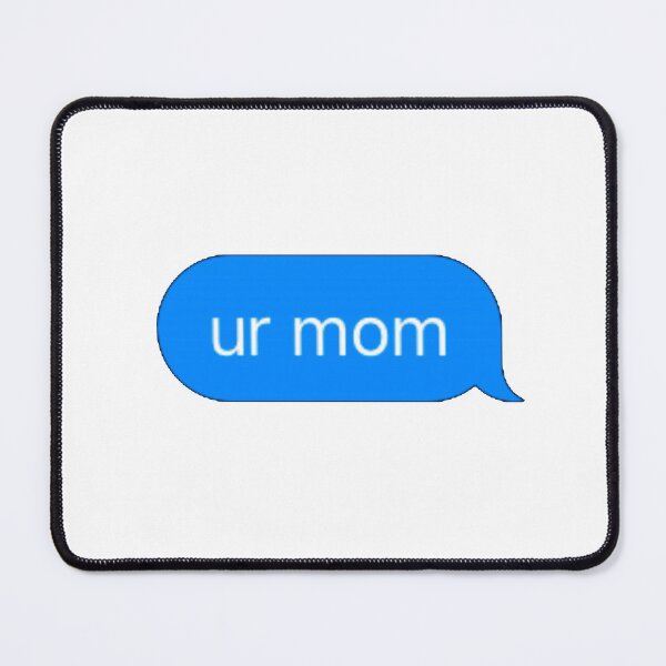 Item preview, ur mom text message designed and sold by reesewolf.