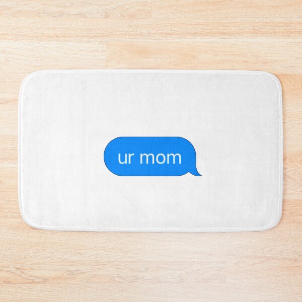 Item preview, ur mom text message designed and sold by reesewolf.