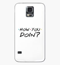 How You Doin'? Case/Skin for Samsung Galaxy