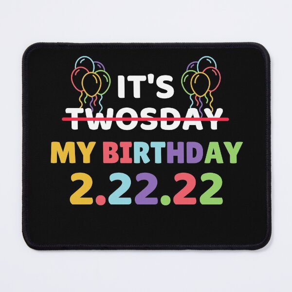 Item preview, It's Twosday My Birthday 2-22-22, Cool Twosday Birthday 2.22.22 designed and sold by Run to Creations.