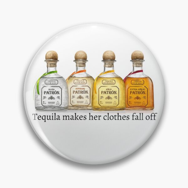 Item preview, Tequila Makes Her Clothes Fall Off designed and sold by Makattack99.