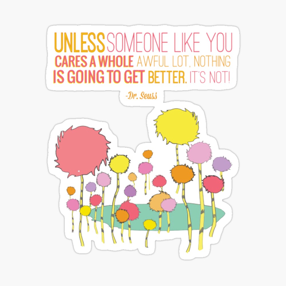 the lorax quotes poster by marcelwalter redbubble