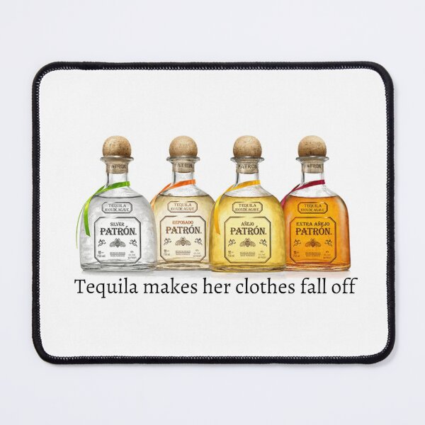 Item preview, Tequila Makes Her Clothes Fall Off designed and sold by Makattack99.