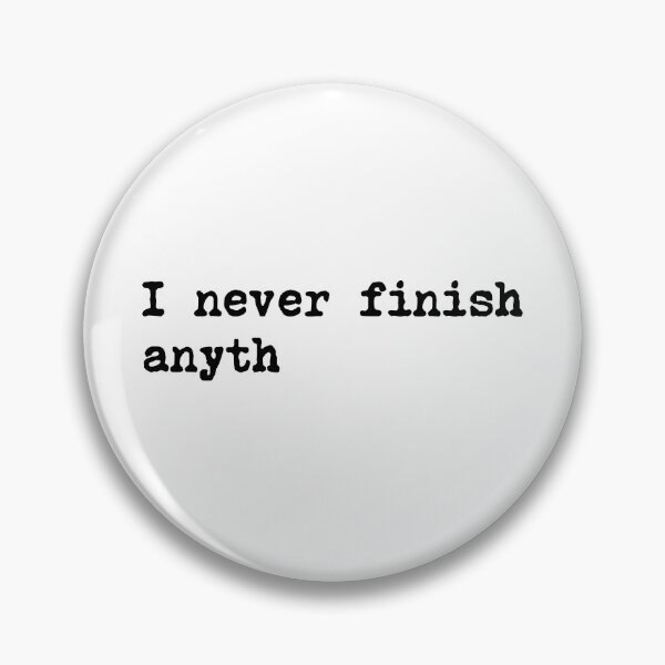 Item preview, I Never Finish Anything Lazy People Humor designed and sold by allysmar.