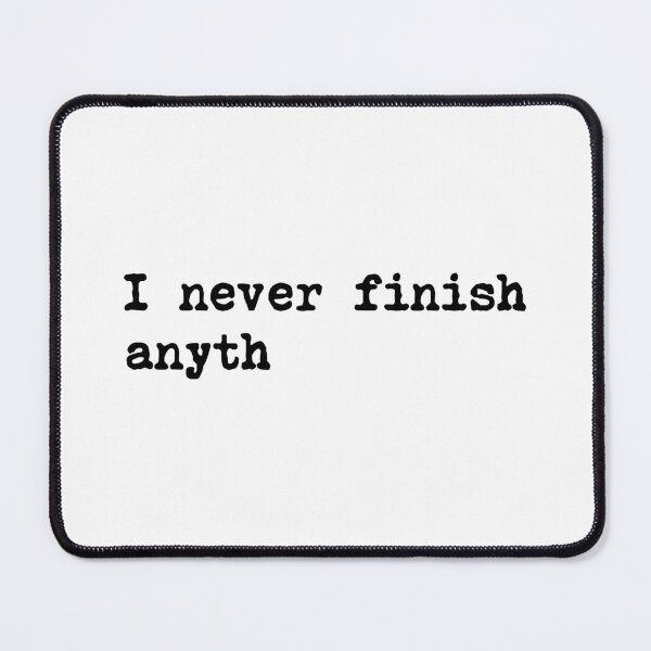 Item preview, I Never Finish Anything Lazy People Humor designed and sold by allysmar.