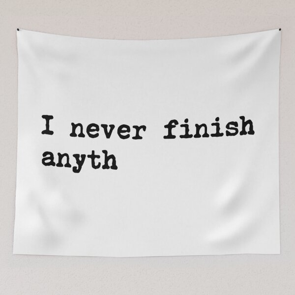 Item preview, I Never Finish Anything Lazy People Humor designed and sold by allysmar.