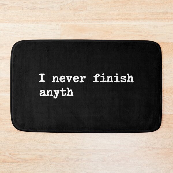 Item preview, I Never Finish Anything Lazy People Humor designed and sold by allysmar.