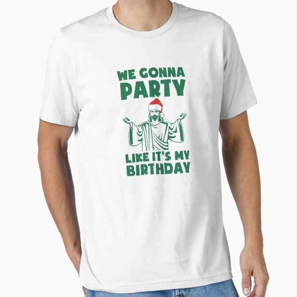 Item preview, Party Like It's A Christmas Birthday designed and sold by TheShirtYurt.