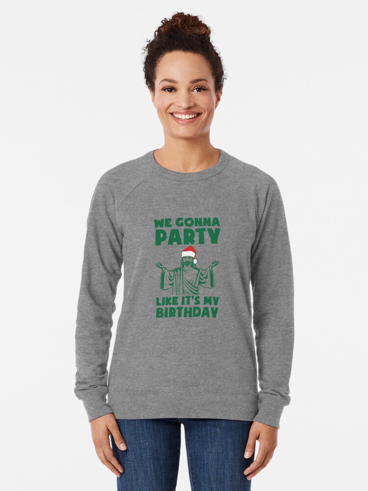 Alternate view of Party Like It's A Christmas Birthday Lightweight Sweatshirt