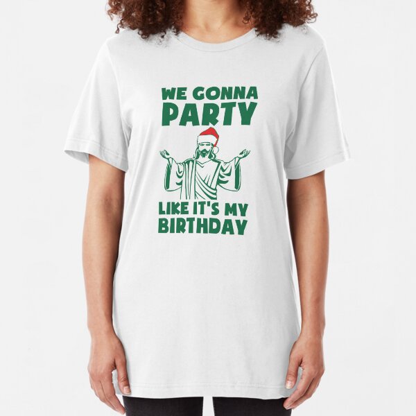 Party Like It's A Christmas Birthday Slim Fit T-Shirt