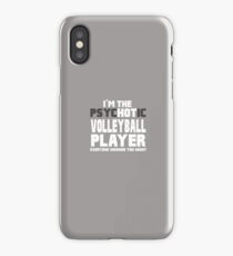 I'm The Psychotic (Hot) Volleyball Player iPhone Case