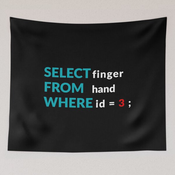 Item preview, Select Finger From Hand Where Id = 3 Funny Programming designed and sold by Express YRSLF.