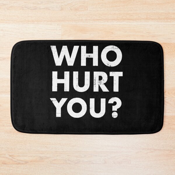 Item preview, Who Hurt You designed and sold by JeremyJacob1.