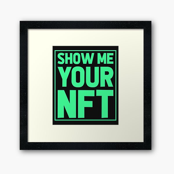Item preview, Show Me Your NFT-Funny gift idea for NFT Creators or Collectors designed and sold by BRtisticDesigns.