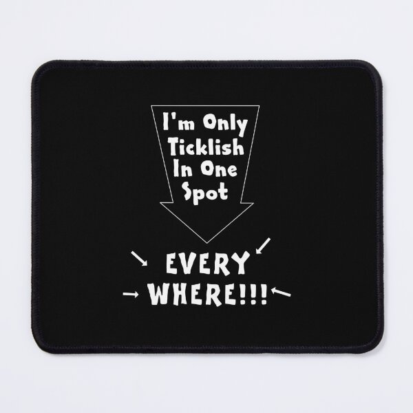 Item preview, I'm Only Ticklish In One Spot designed and sold by allmarkmade.
