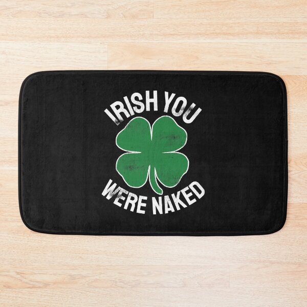 Item preview, Irish You Were Naked St Patrick_s Day Dirty Adult Humor  designed and sold by JHughes80.
