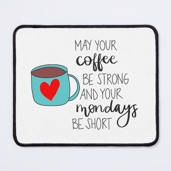 Item preview, May your coffee be strong and your Mondays be short design designed and sold by aprilhues.