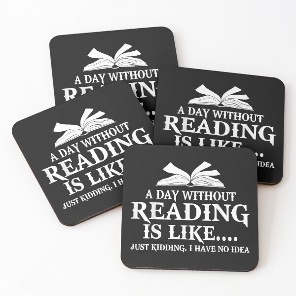Item preview, A day without reading Is Like Just Kidding I Have No Idea T-Shirt designed and sold by Blank-Branson.