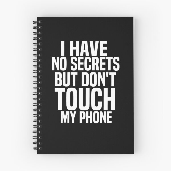 Item preview, I Have No Secrets But Dont Touch My Phone designed and sold by melshirt-shop.