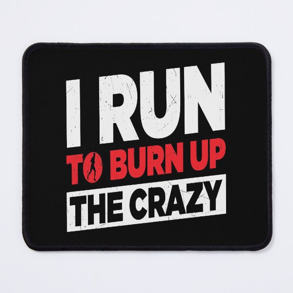 Item preview, I Run To Burn Up The Crazy-funny gift for runners designed and sold by BRtisticDesigns.