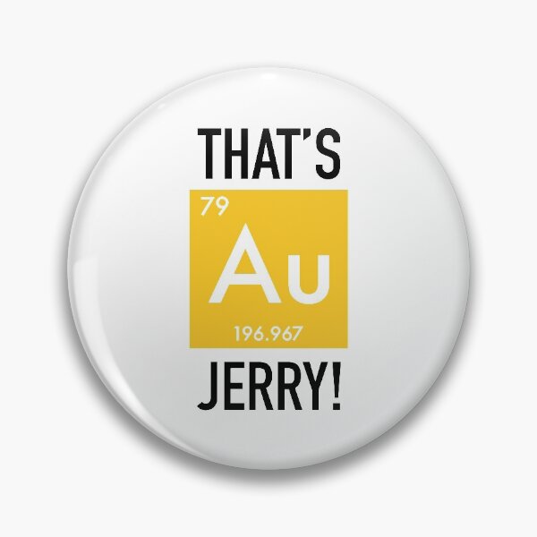 Item preview, That's Gold (Au) Jerry! designed and sold by Ethan Hassick.