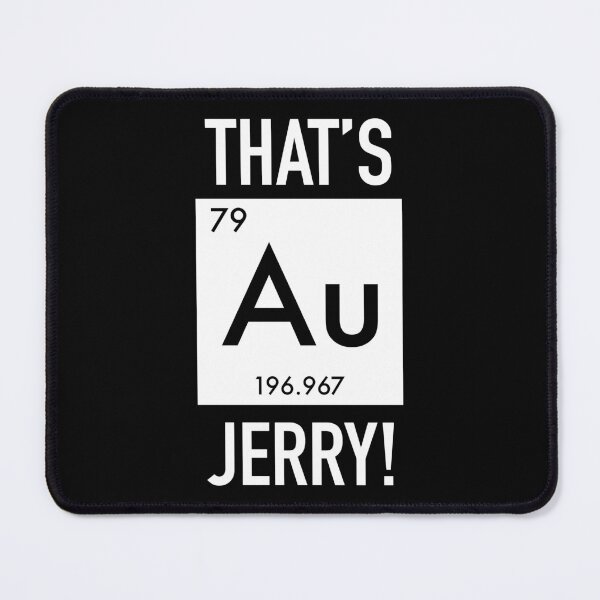 Item preview, That's Gold (Au) Jerry! designed and sold by Ethan Hassick.