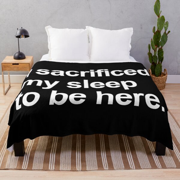Item preview, I Sacrificed My Sleep To Be Here designed and sold by allysmar.