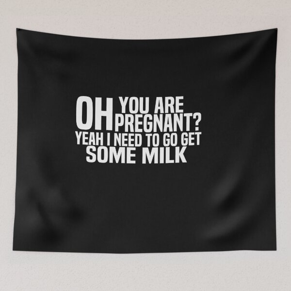 Item preview, Oh You Are Pregnant Yeah I Need To Go Get Some Milk - my dad to my mom designed and sold by melshirt-shop.