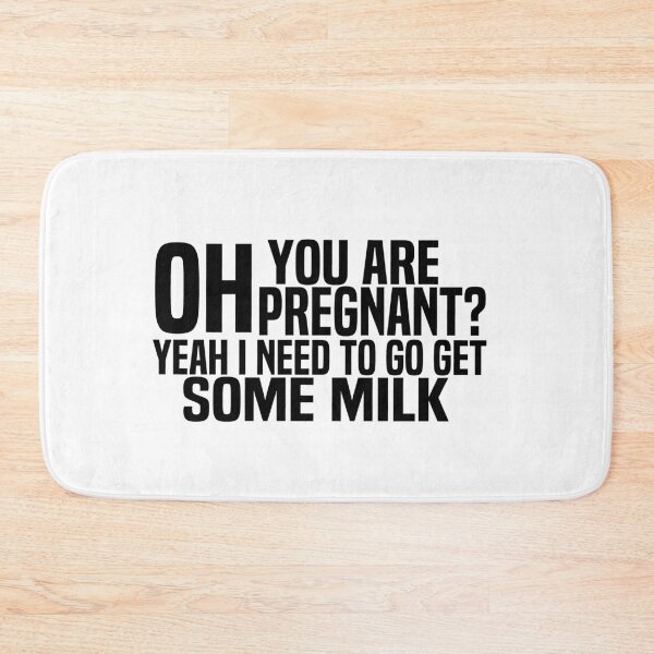 Item preview, Oh You Are Pregnant Yeah I Need To Go Get Some Milk - my dad to my mom designed and sold by melshirt-shop.