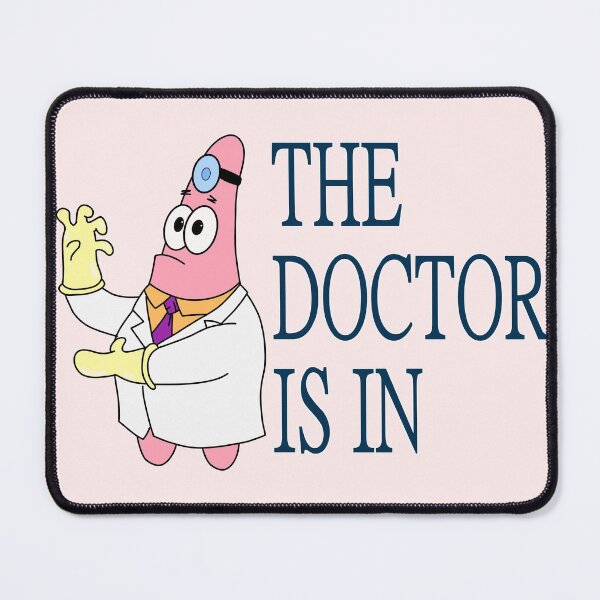 Item preview, The Dr is in Patrick Star designed and sold by Friendly.Plan3t.