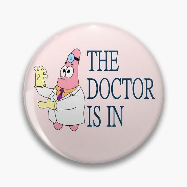 Item preview, The Dr is in Patrick Star designed and sold by Friendly.Plan3t.
