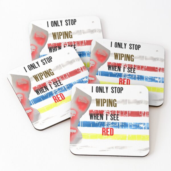 Item preview, I Only Stop Wiping When I See Red designed and sold by ibsgang.