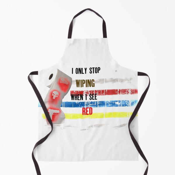 Item preview, I Only Stop Wiping When I See Red designed and sold by ibsgang.