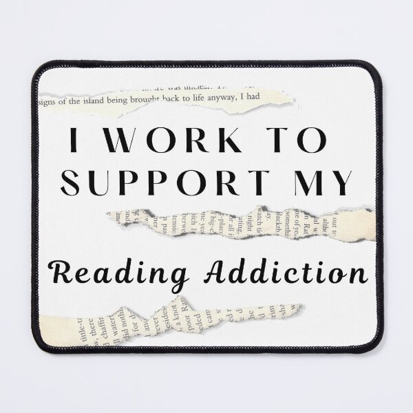 Item preview, I Work To Support My Reading Addiction designed and sold by Vimbuy.