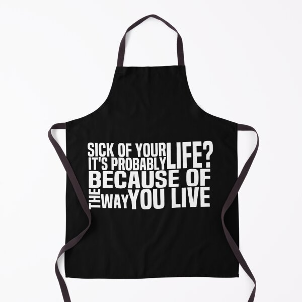 Item preview, Sick Of Your Life Its Probably Because of the way you live designed and sold by melshirt-shop.