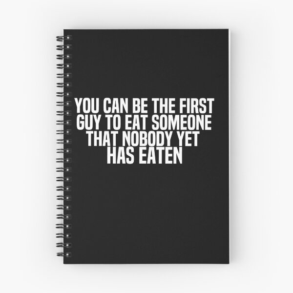 Item preview, You Can Be The First Guy To Eat Someone That Nobody Yet Has Eaten designed and sold by melshirt-shop.