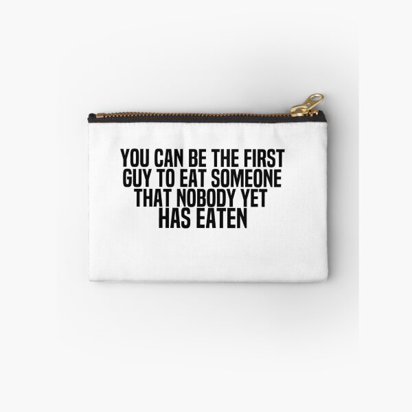 Item preview, You Can Be The First Guy To Eat Someone That Nobody Yet Has Eaten designed and sold by melshirt-shop.