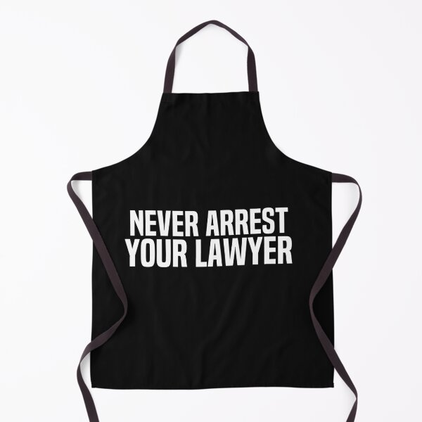 Item preview, Never Arrest Your Lawyer designed and sold by melshirt-shop.