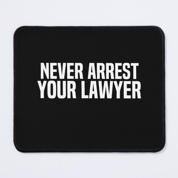 Item preview, Never Arrest Your Lawyer designed and sold by melshirt-shop.