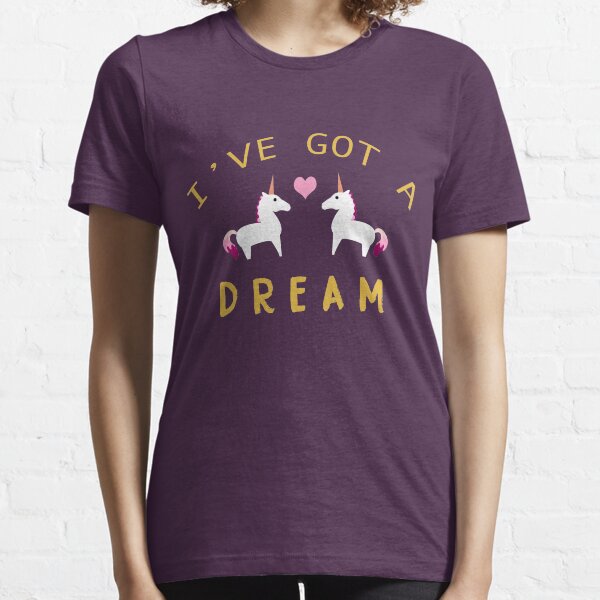 Ive Got a Dream Essential T-Shirt