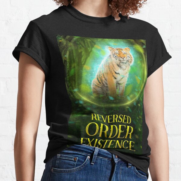 Reversed Order Existence- Tiger, Wild Cat, Dystopia, Science Fiction, Fantasy, Adventure, Tiger Zodiac, Year of the Tiger, Chinese Zodiac Classic T-Shirt