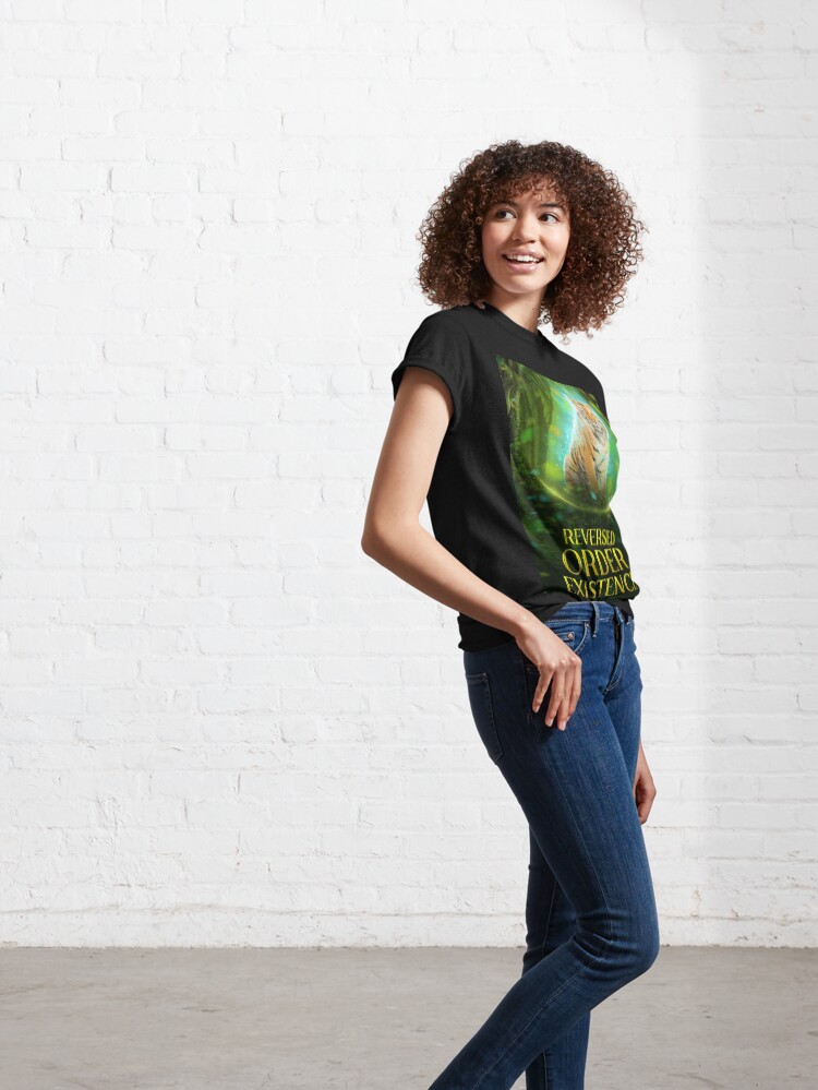 Alternate view of Reversed Order Existence- Tiger, Wild Cat, Dystopia, Science Fiction, Fantasy, Adventure, Tiger Zodiac, Year of the Tiger, Chinese Zodiac Classic T-Shirt