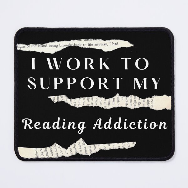 Item preview, I Work To Support My Reading Addiction (dark) designed and sold by Vimbuy.