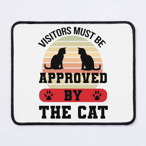 Item preview, Visitors Must Be Approved By The Cat Design designed and sold by jglawson676.