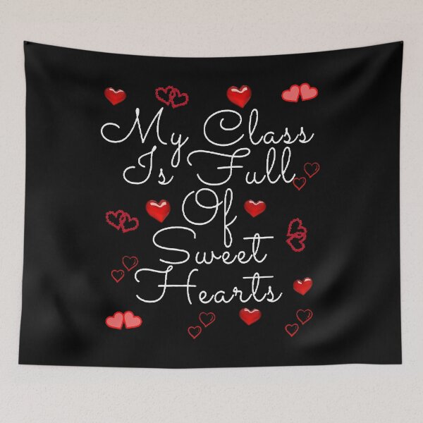 Item preview, My Class Is Full Of Sweet Hearts | Valentines Day designed and sold by Designspot2020.