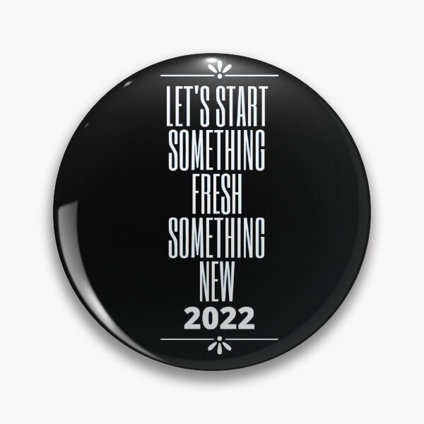 Item preview, Let's Start Something Fresh Something New 2022 designed and sold by Preciousknw1.