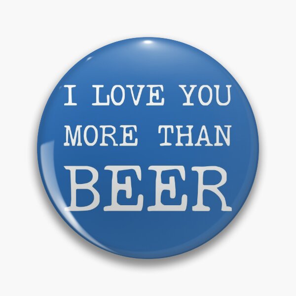 Item preview, I Love You More Than Beer | Happy Valentines Day | Funny Valentines Day designed and sold by DrawingBoard.