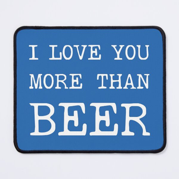 Item preview, I Love You More Than Beer | Happy Valentines Day | Funny Valentines Day designed and sold by DrawingBoard.